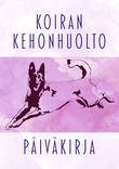 Koiran Kehonhuolto -päiväkirja - Kirjat - 4547 - 1